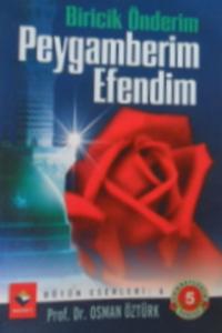 Biricik Önderim Peygamberim Efendim