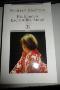 Biz Kimden Kaçıyorduk Anne ?