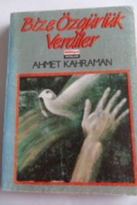 Bize Özgürlük Verdiler