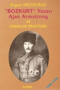 Bozkurt Yazarı Ajan Armstrong ve Casusluk Örgütleri