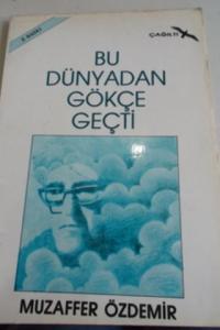 Bu Dünyadan Gökçe Geçti