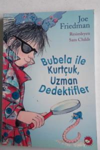 Bubela ile Kurtçuk Uzman Dedektifler