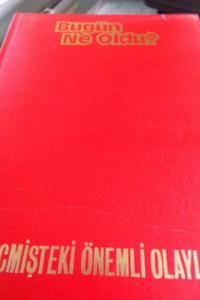 Bugün Ne Oldu ? - Geçmişteki Önemli Olaylar / Cilt 7