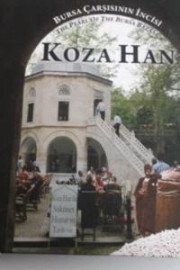 Bursa Çarşısının İncisi Koza Hanı