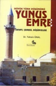 Büyük Türk Düşünürü Yunus Emre Hayatı Çevresi Düşünceleri