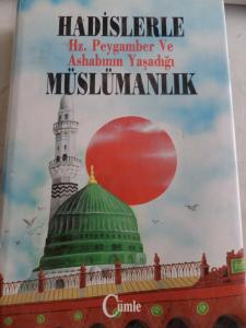 Hadislerle Hz. Peygamber ve Ashabının Yaşadığı Müslümanlık 4.Cilt