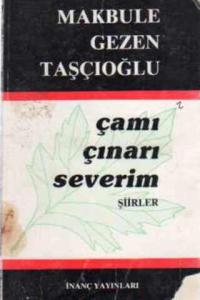Çamı Çınarı Severim