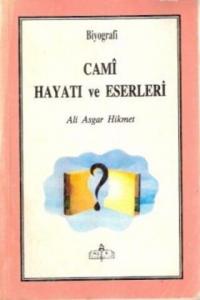 Cami Hayatı ve Eserleri