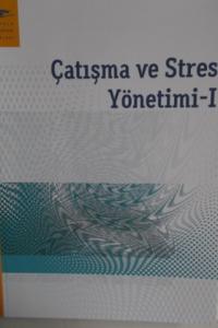 Çatışma ve Stres Yönetimi - I Çatışma ve Stres Yönetimi - I
