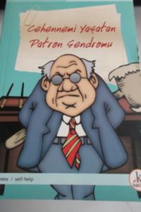 Cehennemi Yaşatan Patron Sendromu