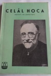Celal Hoca Hayatı ve Şahsiyeti