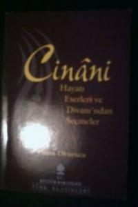 Cinani / Hayatı Eserleri ve Divan'ından Seçmeler