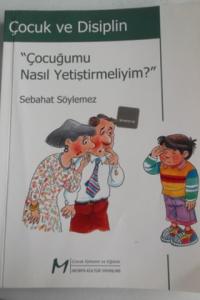 Çocuğumu Nasıl Yetiştirmeliyim ?