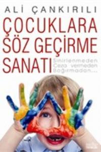 Çocuklara Söz Geçirme Sanatı