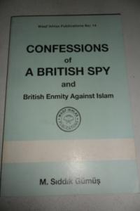 Confessions Of A British Spy And British Enmity Against Islam