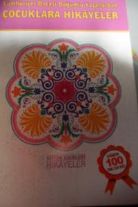 Cumhuriyet Öncesi Doğumlu Yazarlardan Çocuklara Hikayeler