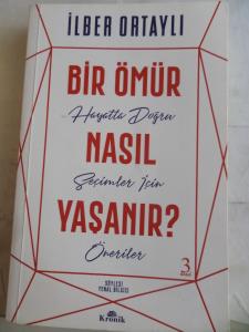 Bir Ömür Nasıl Yaşanır ?