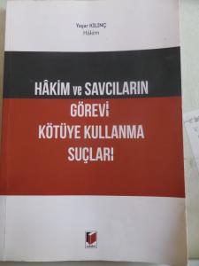 Hakim ve Savcıların Görevi Kötüye Kullanma Suçları