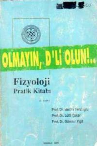 Deli Olmayın D'li Olun / Fizyoloji Pratik Kitabı