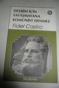 Devrim İçin Savaşmayana Komünist Denmez