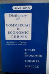 Dictionary Of Commercial & Economic Terms - Ticari ve Ekonomik Terimler Sözlüğü