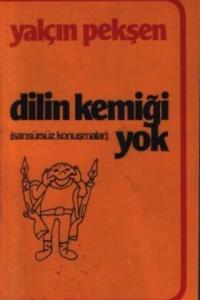 Dilin Kemiği Yok ( Sansürsüz Konuşmalar )