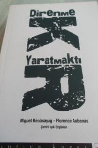 Direnmek Yaratmaktır