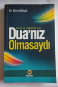 Dua'nız Olmasaydı