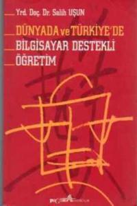 Dünyada ve Türkiye'de Bilgisayar Destekli Öğretim