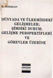 Dünyada Ve Ülkemizdeki Gelişmeler,ŞimdikiDurum,Gelişme Perspektifleri Ve Görevler Üzerine