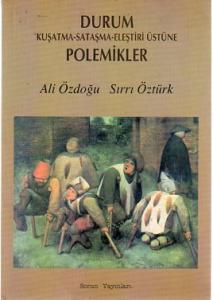 Durum Kuşatma-Sataşma-Eleştiri Üstüne Polemikler