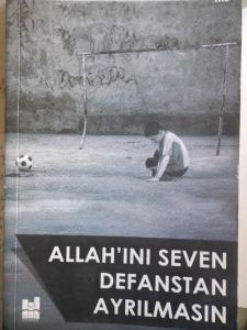 Allah'ını Seven Defanstan Ayrılmasın