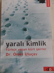 Yaralı Kimlik Türkçe Yazan Kürt Şairler