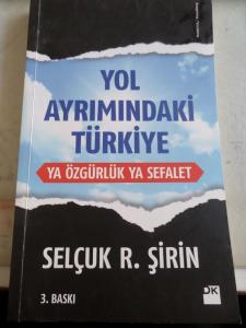 Yol Ayrımındaki Türkiye Ya Özgürlük Ya Sefalet