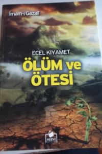 Ecel Kıyamet Ölüm ve Ötesi