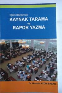 Eğitim Bilimlerinde Kaynak Tarama ve Rapor Yazma