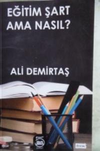 Eğitim Şart Ama Nasıl?