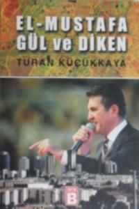 El-Mustafa Gül ve Diken