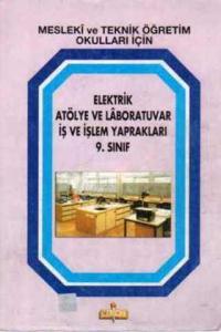 Elektrik Atölye ve Laboratuvar İş ve İşlem Yaprakları 9. Sınıf