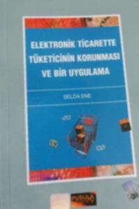 Elektronik Ticarette Tüketicinin Korunması Ve Bir Uygulama