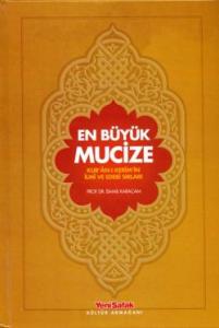 En Büyük Mucize Kur'an-ı Kerim'in İlmi Ve Edebi Sırları