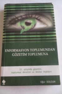 Enformasyon Toplumundan Gözetim Toplumuna