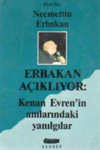 Erbakan Açıklıyor: Kenan Evren'in Anılarındaki Yanılgılar