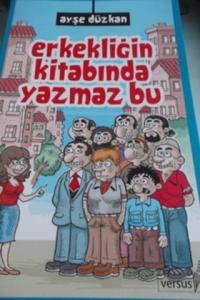 Erkekliğin Kitabında Yazmaz Bu Erkekliğin Kitabında Yazmaz Bu
