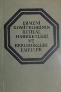 Ermeni Komitelerinin İhtilal Hareketleri ve Besledikleri Emeller