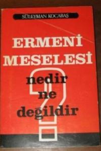 Ermeni Meselesi Nedir Ne Değildir