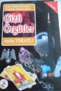 Eski Büyücülerden Çağdaş Darbecilere Gizli Örgütler Eski Büyücülerden Çağdaş Darbecilere Gizli Örgütler