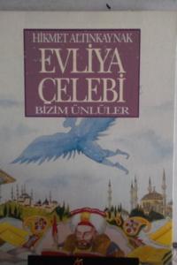 Evliya Çelebi Bizim Ünlüler