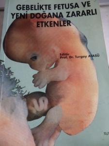 Gebelikte Fetusa ve Yeni Doğana Zararlı Etkenler