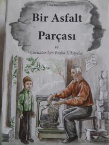 Bir Asfalt Parçası eve Çocuklar İçin Başka Hikayeler
